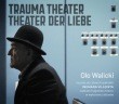 Trauma Theater Theater Der Liebe, 2010